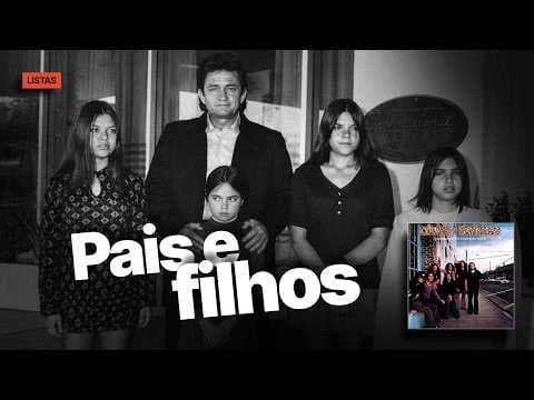 Músicas para ouvir como filho - e depois como pai